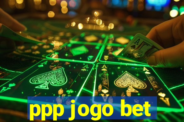 ppp jogo bet